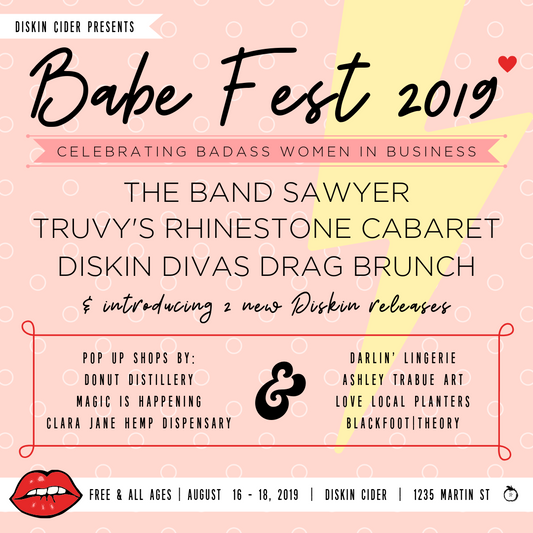 Diskin Cider's 2nd Annual Babe Fest Weekend