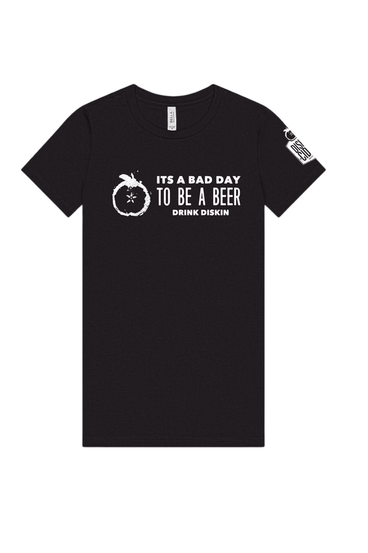Bad day to be a beer Tshirt - Fitted